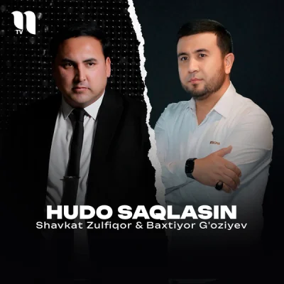 Shavkat Zulfiqor, Baxtiyor G'oziyev - Hudo saqlasin