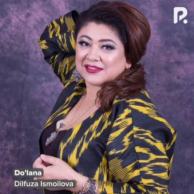 Dilfuza Ismoilova Dilfuza Ismoilova - Do'lana