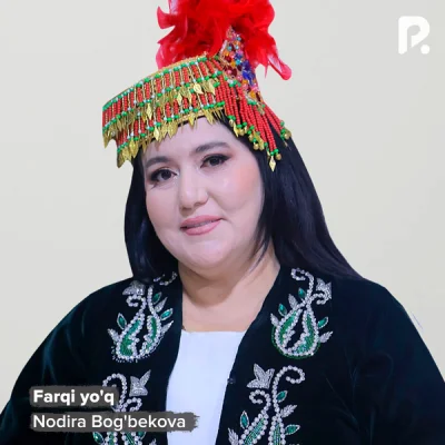 Nodira Bog'bekova - Farqi yo'q