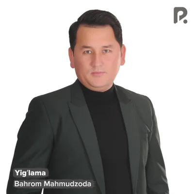 Bahrom Mahmudzoda Bahrom Mahmudzoda - Yig'lama