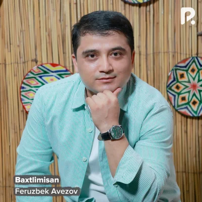 Feruzbek Avezov - Baxtlimisan
