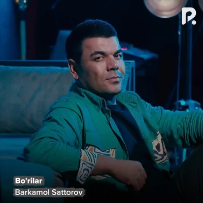 Barkamol Sattorov Barkamol Sattorov - Bo'rilar