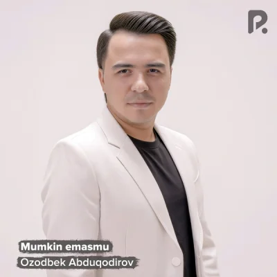 Ozodbek Abduqodirov Ozodbek Abduqodirov - Mumkin emasmu