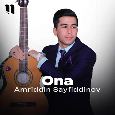 Amriddin Sayfiddinov Amriddin Sayfiddinov - Ona
