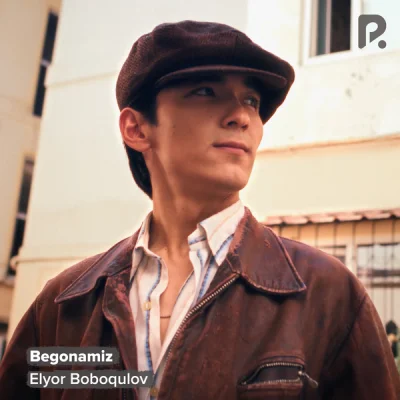 Elyor Boboqulov Elyor Boboqulov - Begonamiz