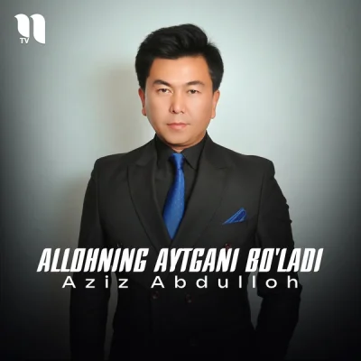 Aziz Abdulloh Aziz Abdulloh - Allohning aytgani bo'ladi