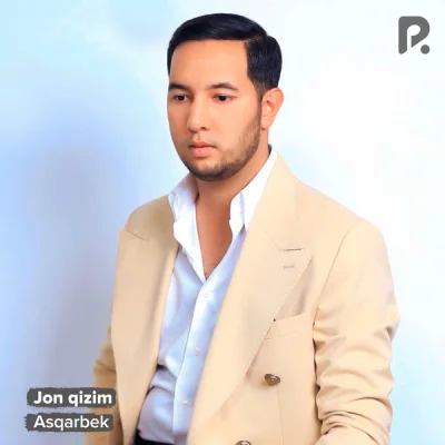 Asqarbek Asqarbek - Jon qizim