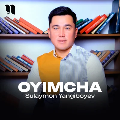 Sulaymon Yangiboyev Sulaymon Yangiboyev - Oyimcha
