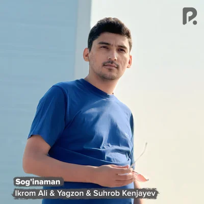 Ikrom Ali, Yagzon, Suhrob Kenjayev Ikrom Ali, Yagzon, Suhrob Kenjayev - Sog'inaman