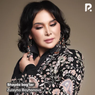 Zulayho Boyxonova Zulayho Boyxonova - Shaydo bog'lar