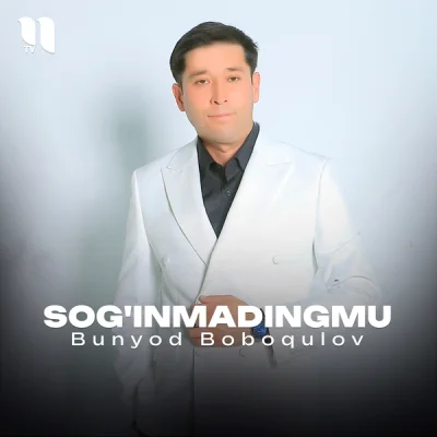 Bunyod Boboqulov Bunyod Boboqulov - Sog'inmadingmu