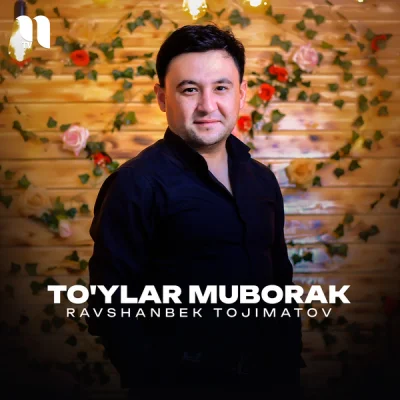 Ravshanbek Tojimatov Ravshanbek Tojimatov - To'ylar muborak