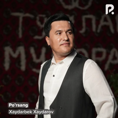 Xaydarbek Xaydarov Xaydarbek Xaydarov - Po'rsang