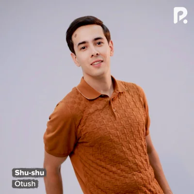 Otush Otush - Shu-shu