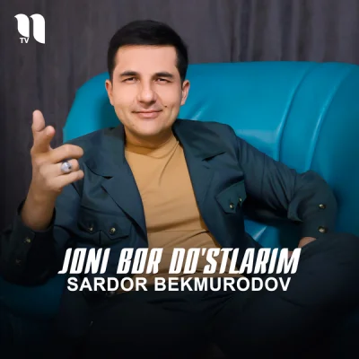Sardor Bekmurodov Sardor Bekmurodov - Joni bor do'stlarim