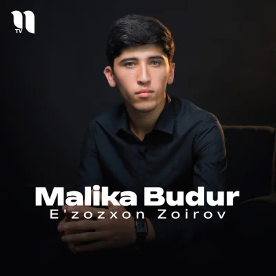 E'zozxon Zoirov E'zozxon Zoirov - Malika Budur