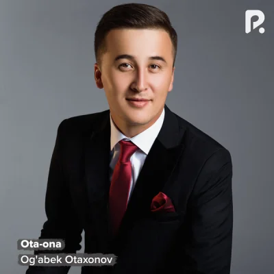 Og'abek Otaxonov Og'abek Otaxonov - Ota-ona