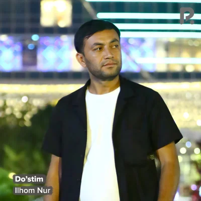 Ilhom Nur Ilhom Nur - Do'stim