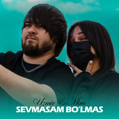 Uzmir, Mira - Sevmasam bo'lmas