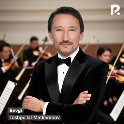Toshpo'lat Matkarimov - Sevgi