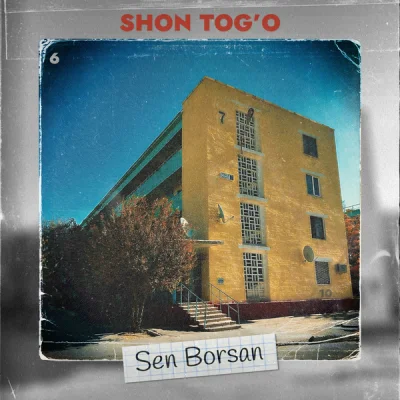 Shon Tog'o Shon Tog'o - Sen borsan