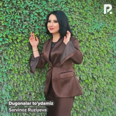 Sarvinoz Ruziyeva Sarvinoz Ruziyeva - Dugonalar to'ydamiz