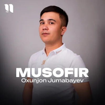 Oxunjon Jumabayev Oxunjon Jumabayev - Musofir
