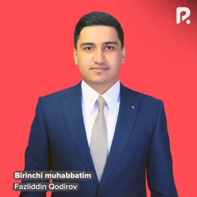 Fazliddin Qodirov - Birinchi muhabbatim