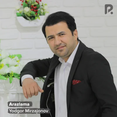 Yodgor Mirzajonov Yodgor Mirzajonov - Arazlama