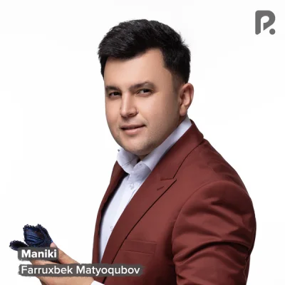 Farruxbek Matyoqubov - Maniki