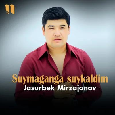 Jasurbek Mirzajonov - Suymaganga suykaldim