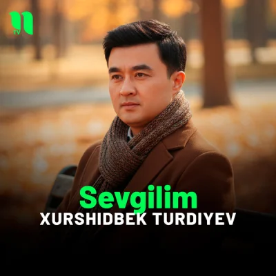 Xurshidbek Turdiyev - Sevgilim
