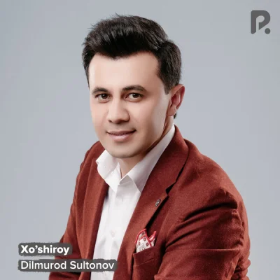 Dilmurod Sultonov - Xo'shiroy (2025)