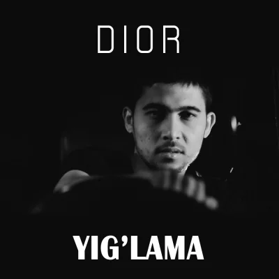 Dior - Yig'lama