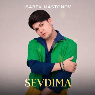Isabek Mastonov - Sevdima