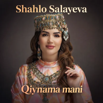 Shahlo Salayeva - Qiynama mani