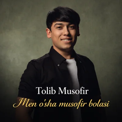 Tolib Musofir - Men o'sha musofir bolasi