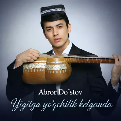 Abror Do'stov - Yigitga yo'qchilik kelganda