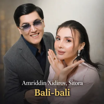 Amriddin Xidirov, Sitora - Bali-bali