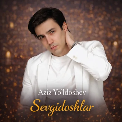 Aziz Yo'ldoshev - Sevgidoshlar