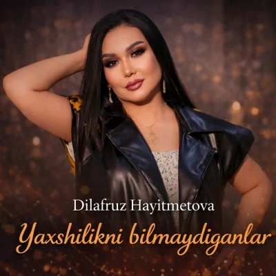 Dilafruz Hayitmetova - Yaxshilikni bilmaydiganlar