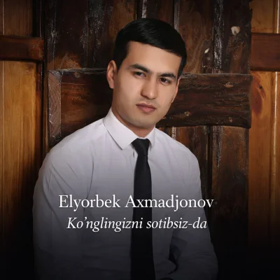 Elyorbek Axmadjonov - Ko'nglingizni sotibsiz-da