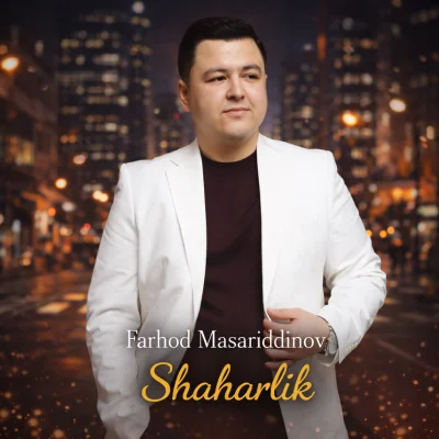 Farhod Masariddinov - Shaharlik