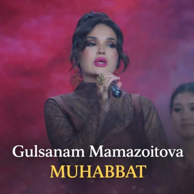 Gulsanam Mamazoitova - Muhabbat