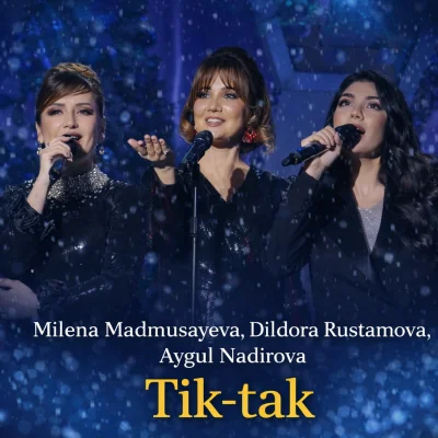 Milena Madmusayeva, Dildora Rustamova, Aygul Nadirova - Tik-tak