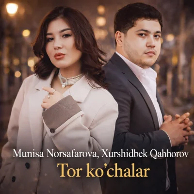 Munisa Norsafarova, Xurshidbek Qahhorov - Tor ko'chalar
