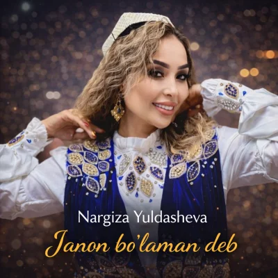 Nargiza Yuldasheva - Janon bo'laman deb