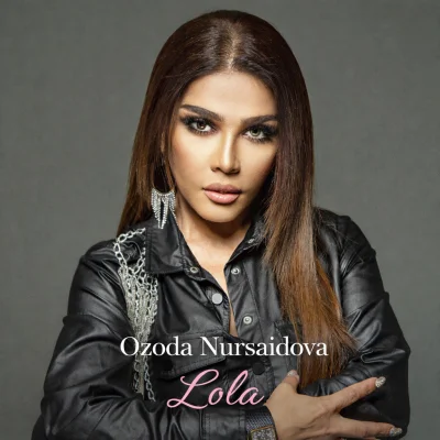 Ozoda Nursaidova - Lola