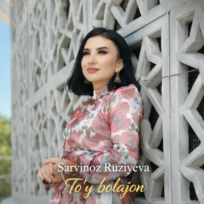 Sarvinoz Ruziyeva - To'y bolajon
