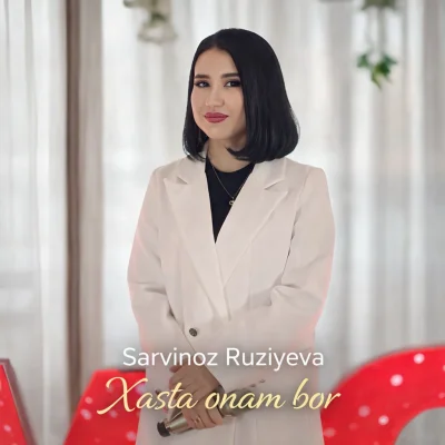 Sarvinoz Ruziyeva - Xasta onam bor